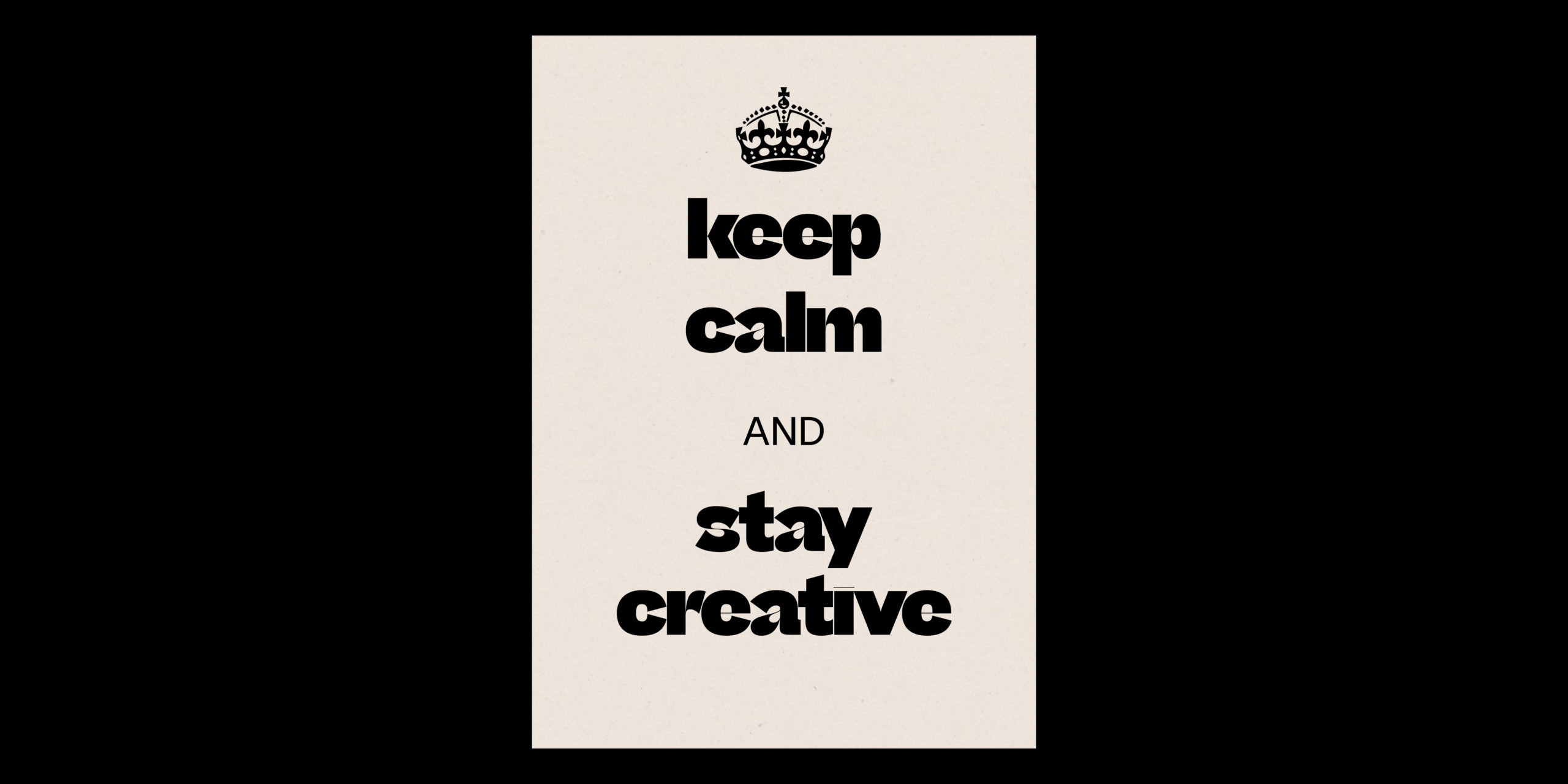 Keep calm and Stay Creative - Creative Briefs