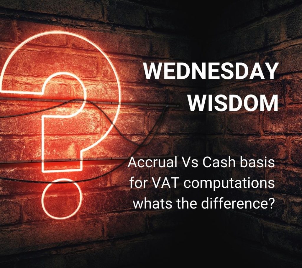 Accrual Vs Cash basis for VAT computations whats the difference?